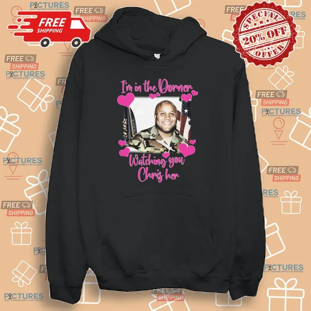 I'm In The Dorner Watching You Chris Her Christopher Dorner T Shirt