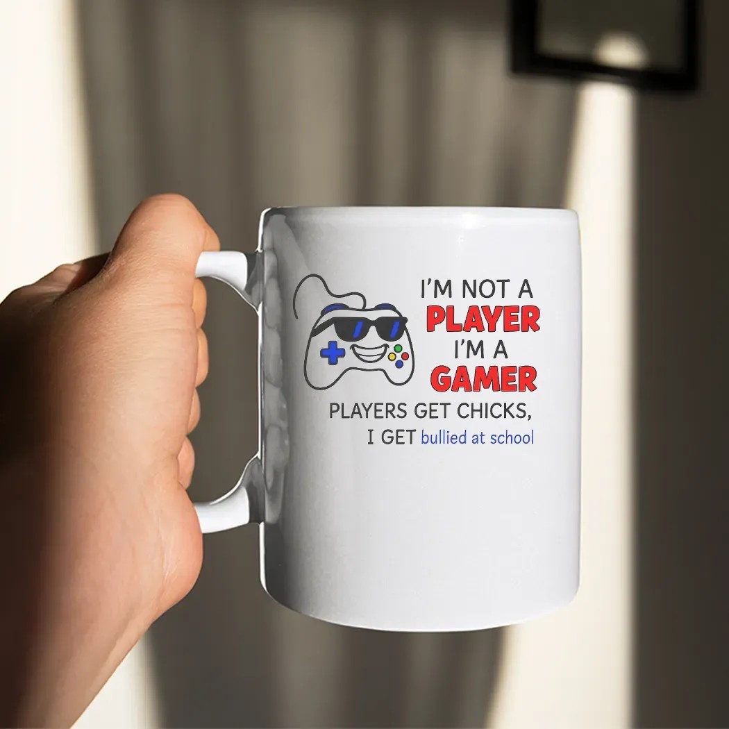 I'm Not A Player I'm A Gamer Players Get Chicks I Get Bullied At School T Shirt