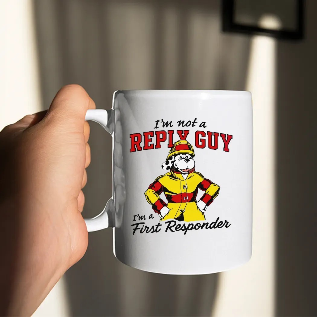 I'm Not A Reply Guy I'm A First Responder Firefighter T Shirt