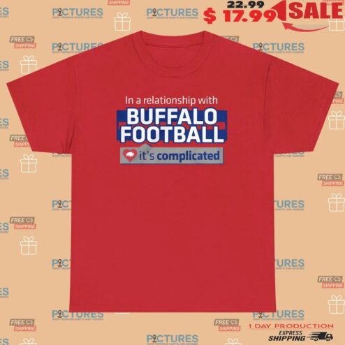In A Relationship With Buffalo Football It's Complicated T Shirt