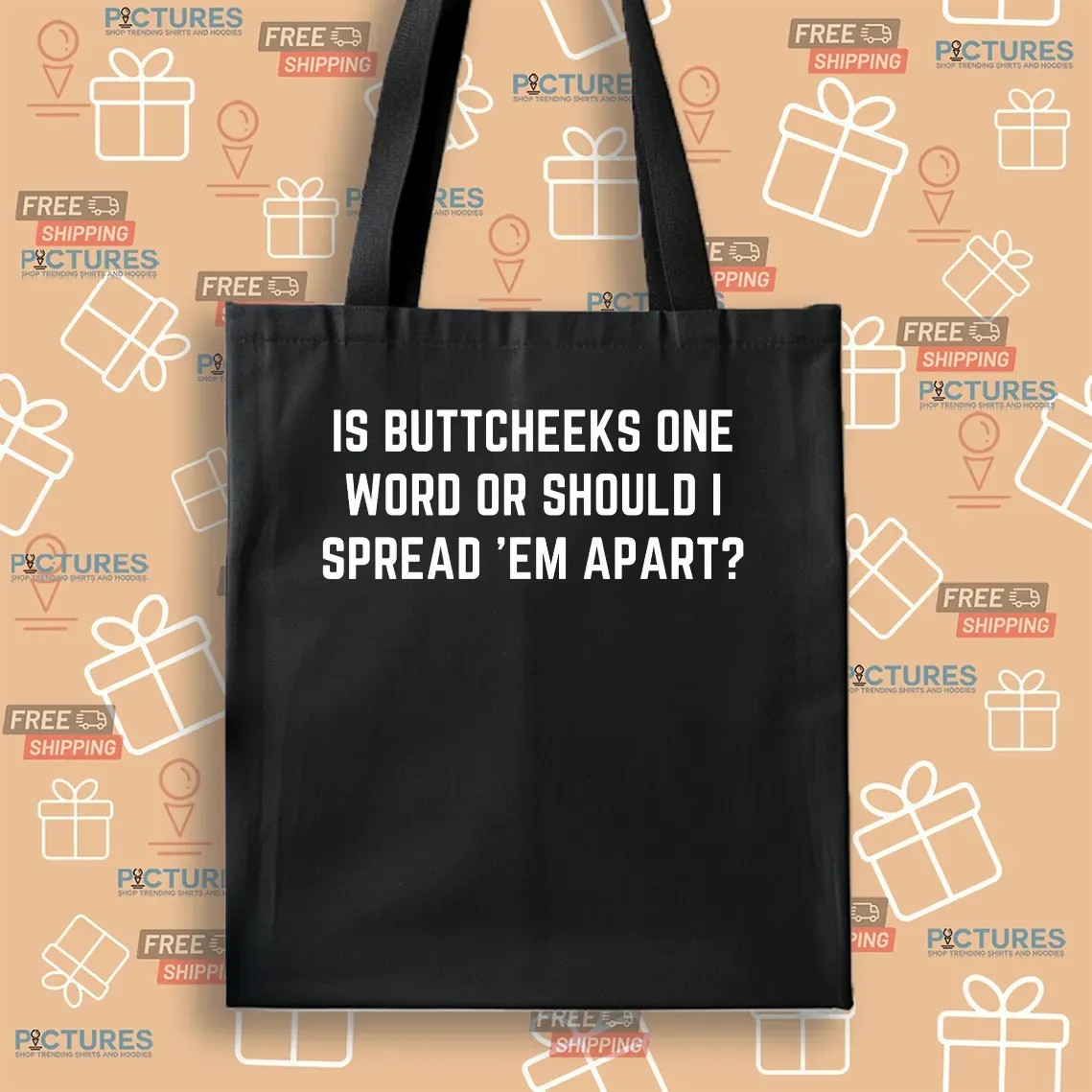 Is Buttcheeks One Word Or Should I Spread Them Apart Sarcastic Meme T Shirt Is Buttcheeks One Word Or Should I Spread Them Apart Sarcastic Meme T Shirt