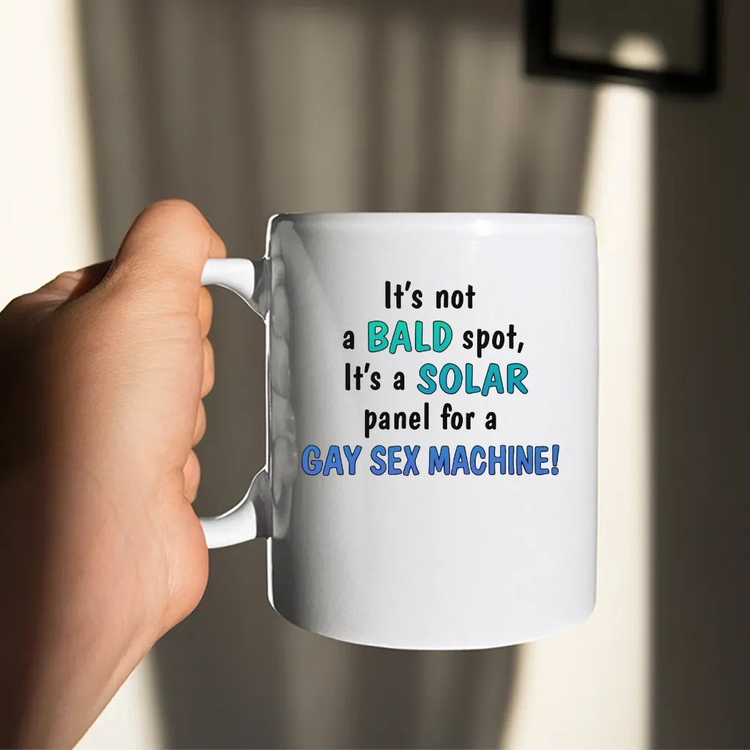 It's Not A Bald Spot It's A Solar Panel For A Gay Sex Machine T Shirt