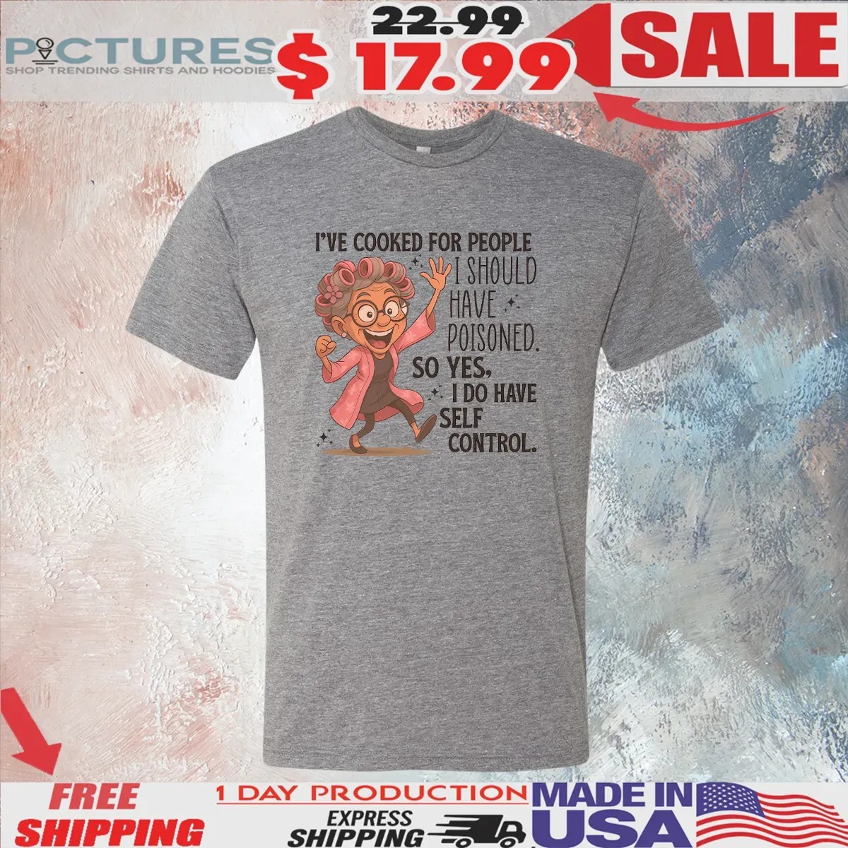 I've Cooked For People I Should Have Poisoned Self Control T Shirt