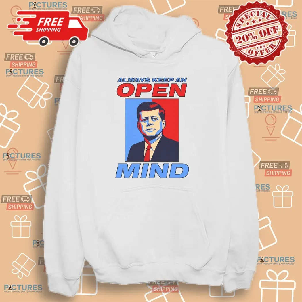 John F Kennedy Always Keep An Open Mind Satirical Pop Art T Shirt