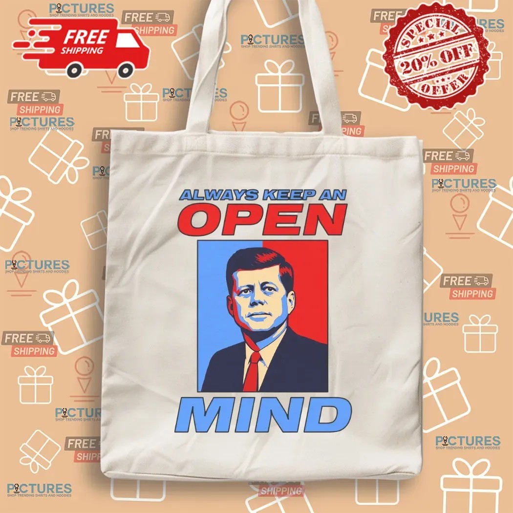 John F Kennedy Always Keep An Open Mind Satirical Pop Art T Shirt