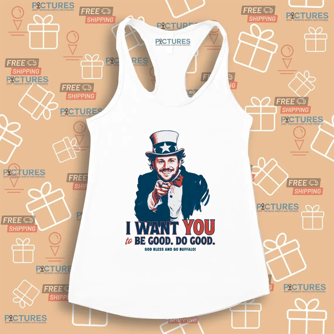 Josh Allen I Want You To Be Good Do Good God Bless And Go Buffalo Uncle Sam Parody T Shirt