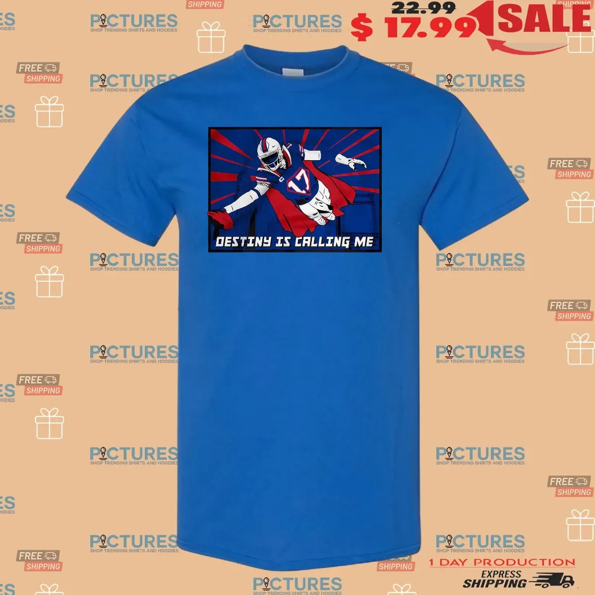 Josh Allen Superman Destiny Is Calling Me T Shirt Josh Allen Superman Destiny Is Calling Me T Shirt