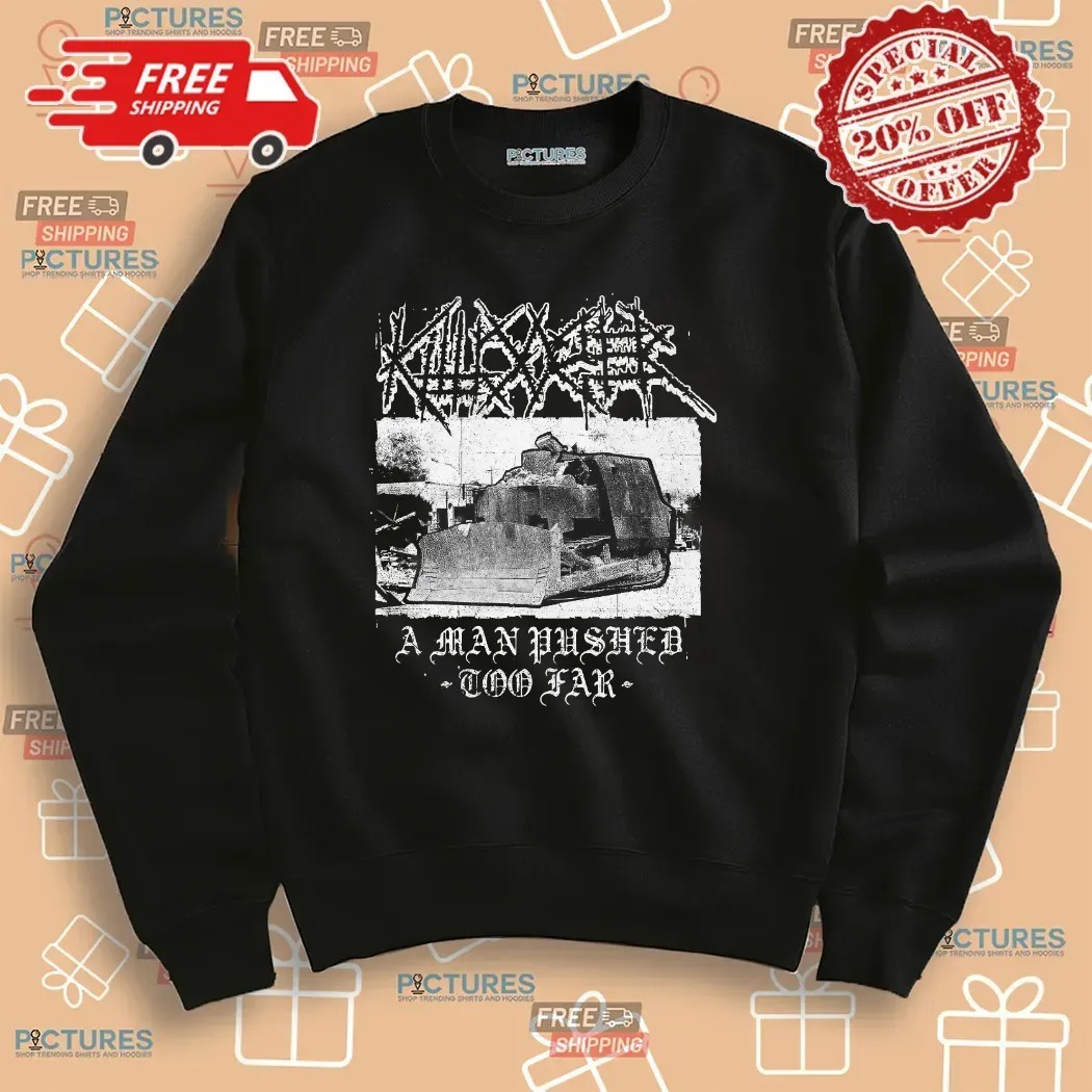 Killdozer Metal A Man Pushed Too Far Metal Mayhem T Shirt