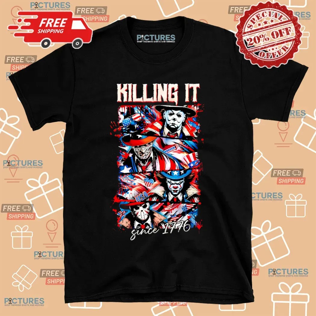 Killing It Horror Killers Patriotic 4th Of July America Since 1776 T Shirt
