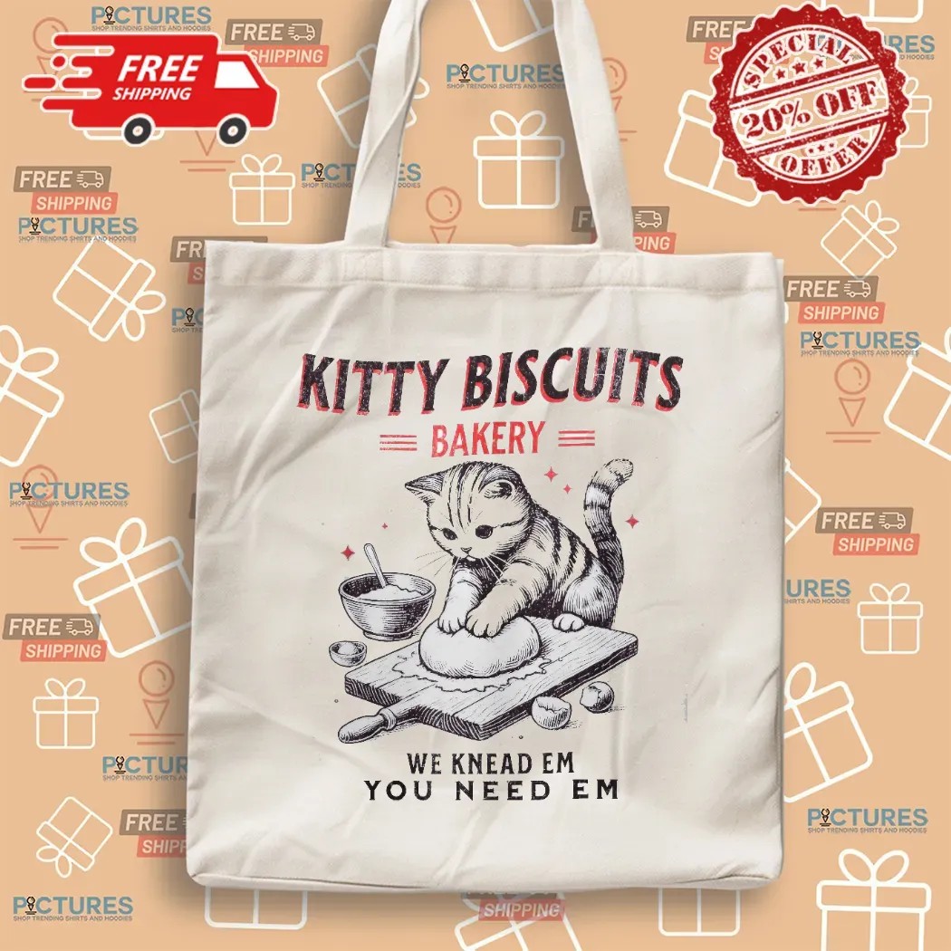 Kitty Biscuits Bakery We Knead Em You Need Em T Shirt