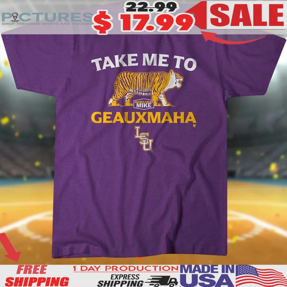 LSU Tigers Baseball Take Me to Geauxmaha T Shirt