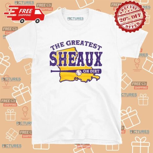 LSU Tigers Baseball The Greatest Sheaux On Dirt T Shirt