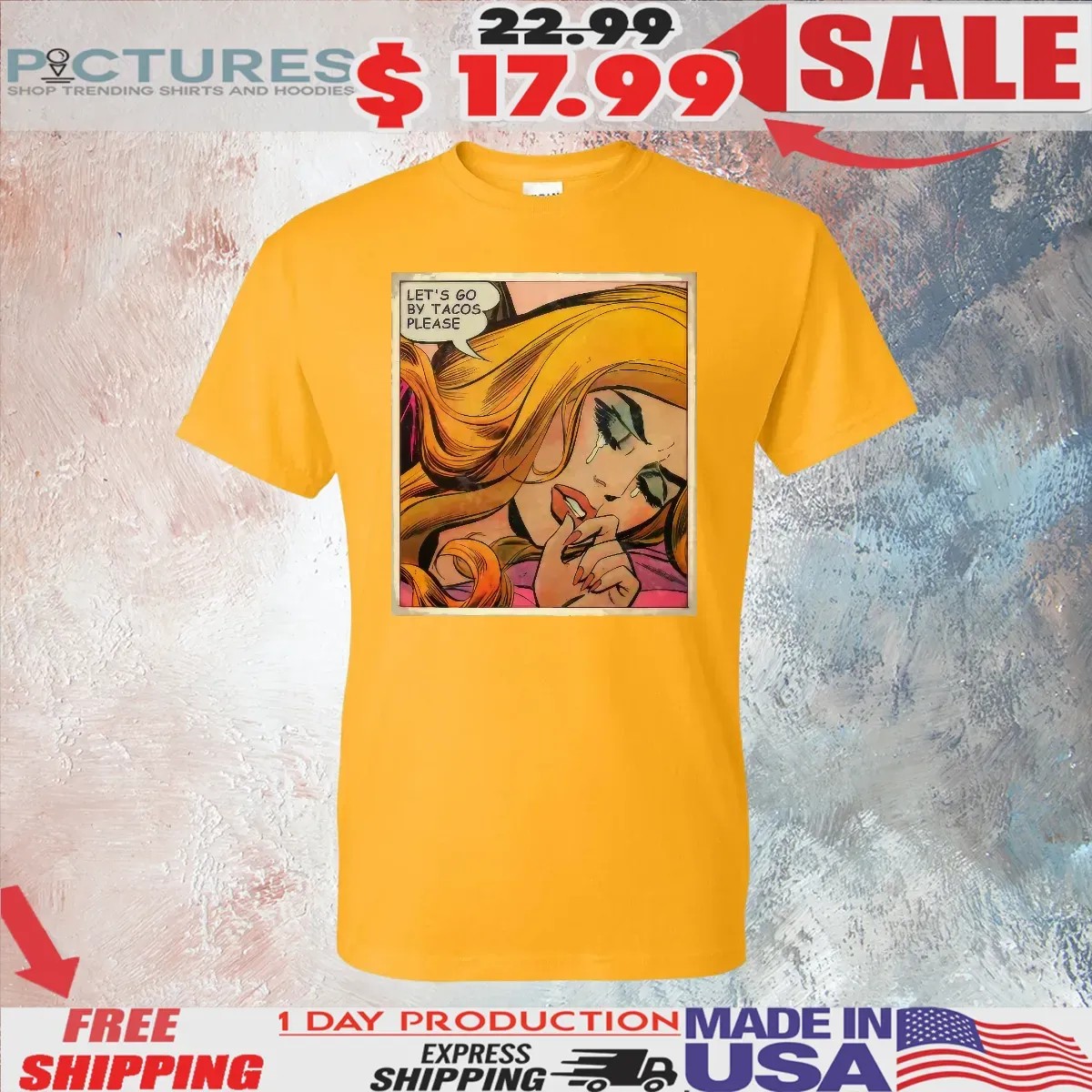 Let´s Go By Tacos Please Pop Art Cry T Shirt