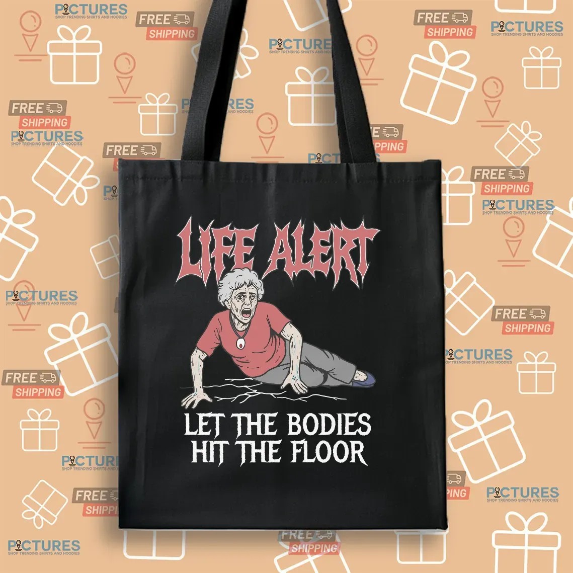 Life Alert Let The Bodies Hit The Floor T Shirt