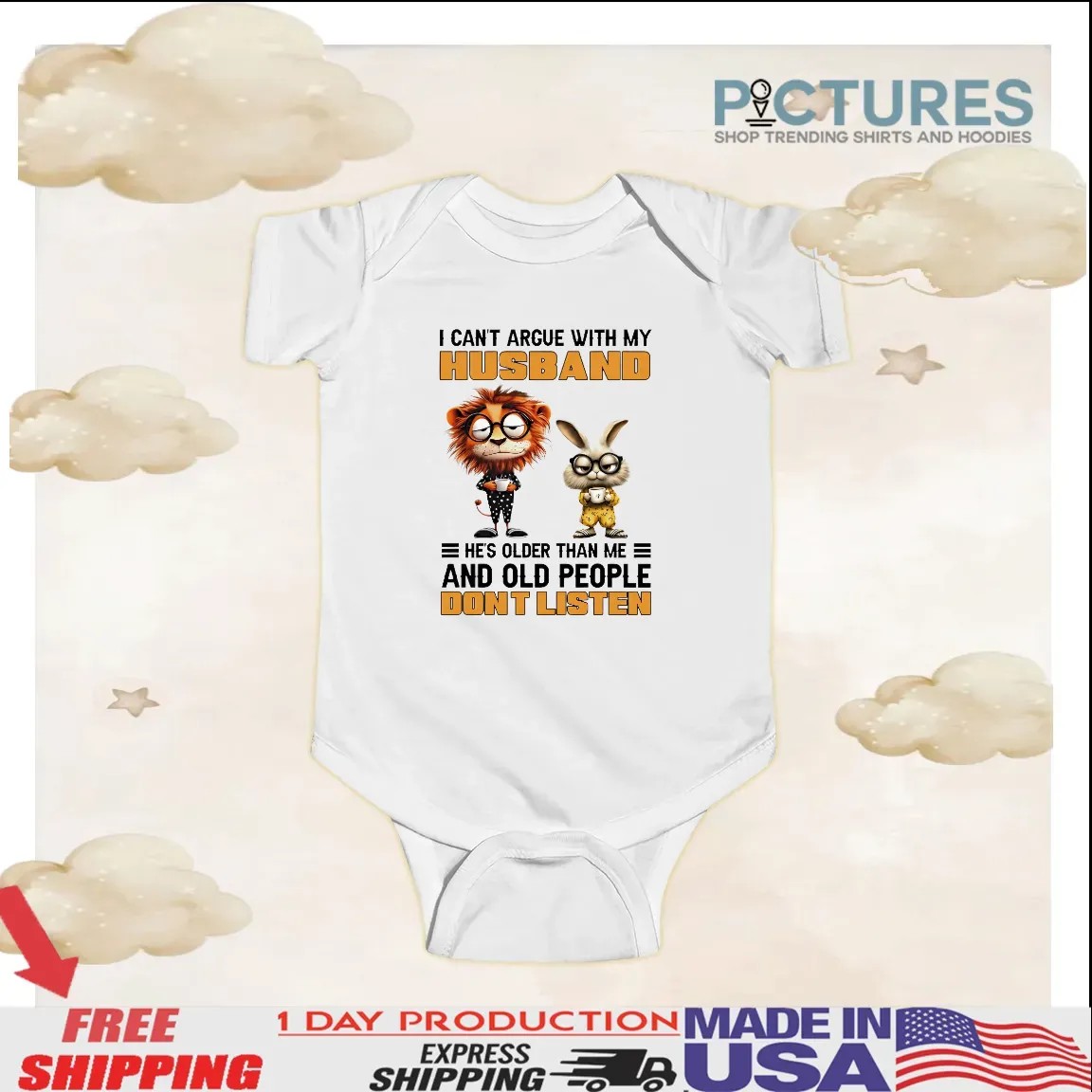 Lion And Rabbit I Can't Argue With My Husband He’s Older Than Me And Old People Don’t Listen T Shirt