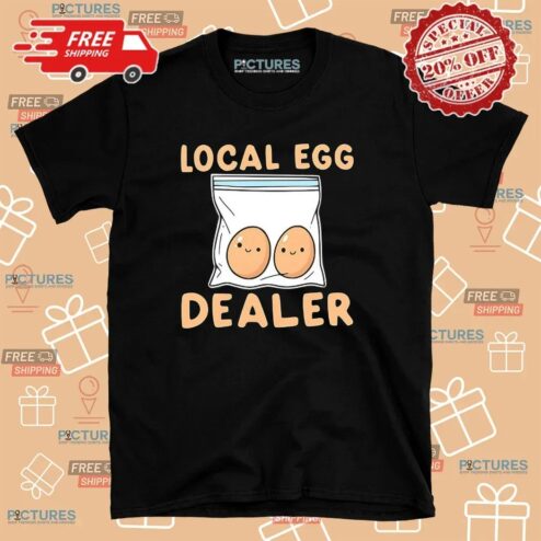 Local Egg Dealer Meme T Shirt