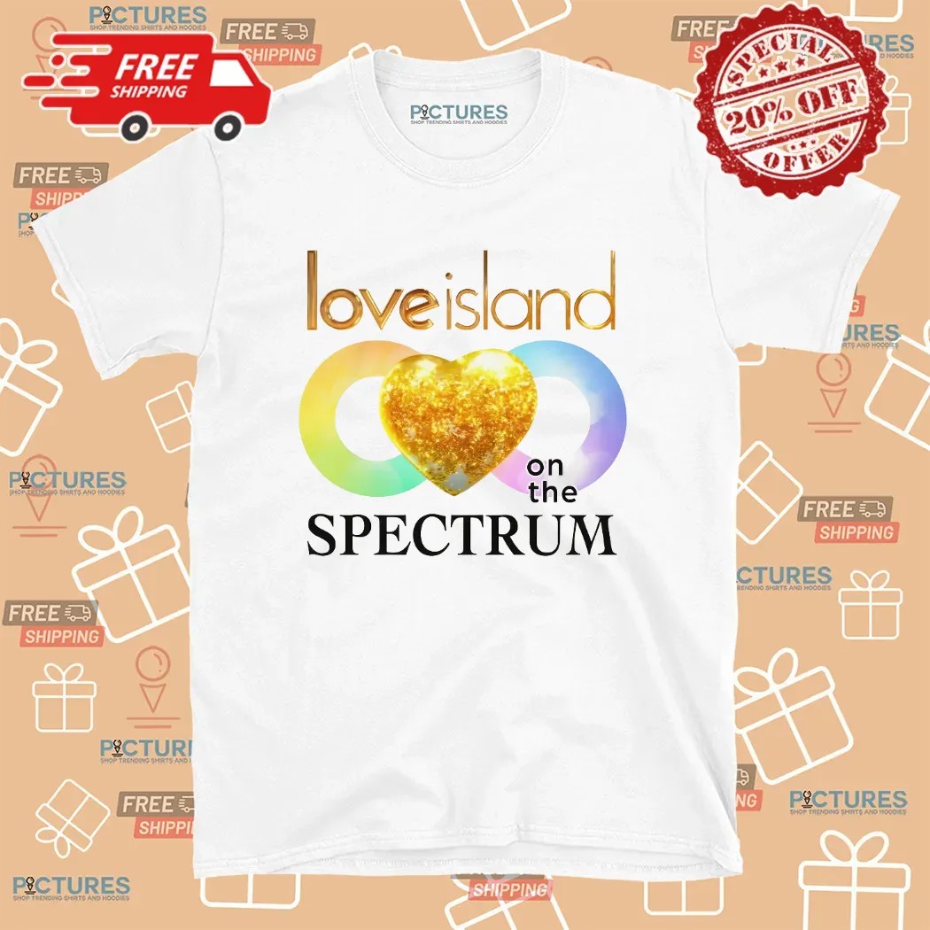 Love Island On The Spectrum Heart T Shirt Love Island On The Spectrum Heart T Shirt