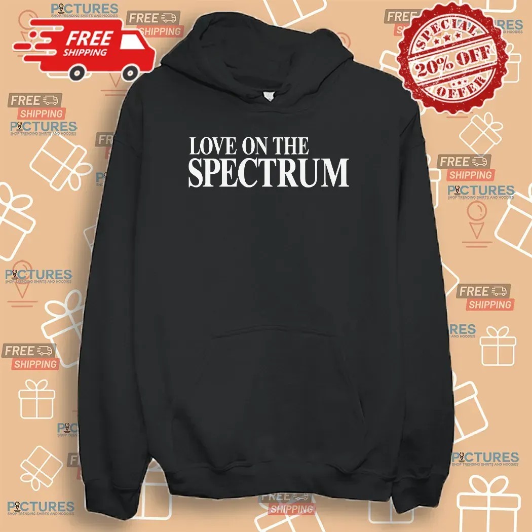 Love On The Spectrum Parody T Shirt Love On The Spectrum Parody T Shirt