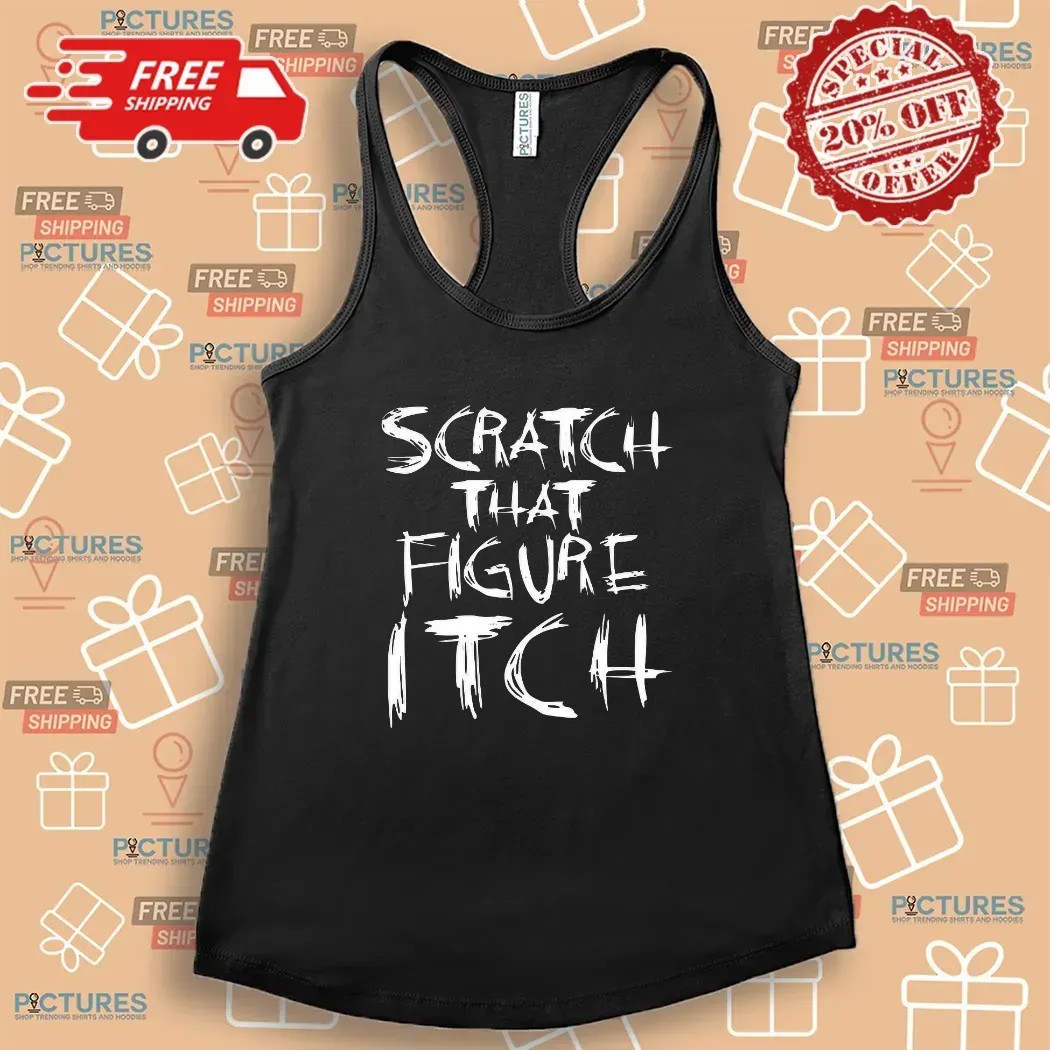 Major Wrestling Figure Podcast Scratch That Figure Itch T Shirt