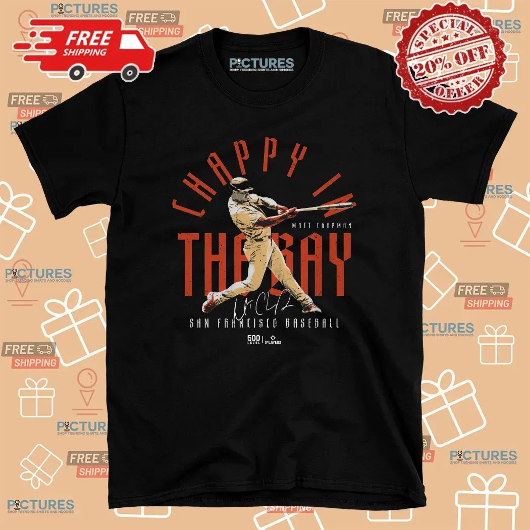 Matt Chapman San Francisco Giants Chappy In The Bay T Shirt