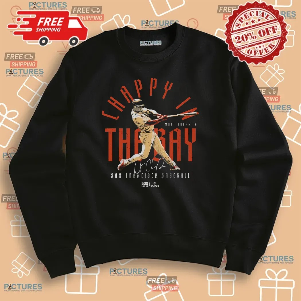 Matt Chapman San Francisco Giants Chappy In The Bay T Shirt