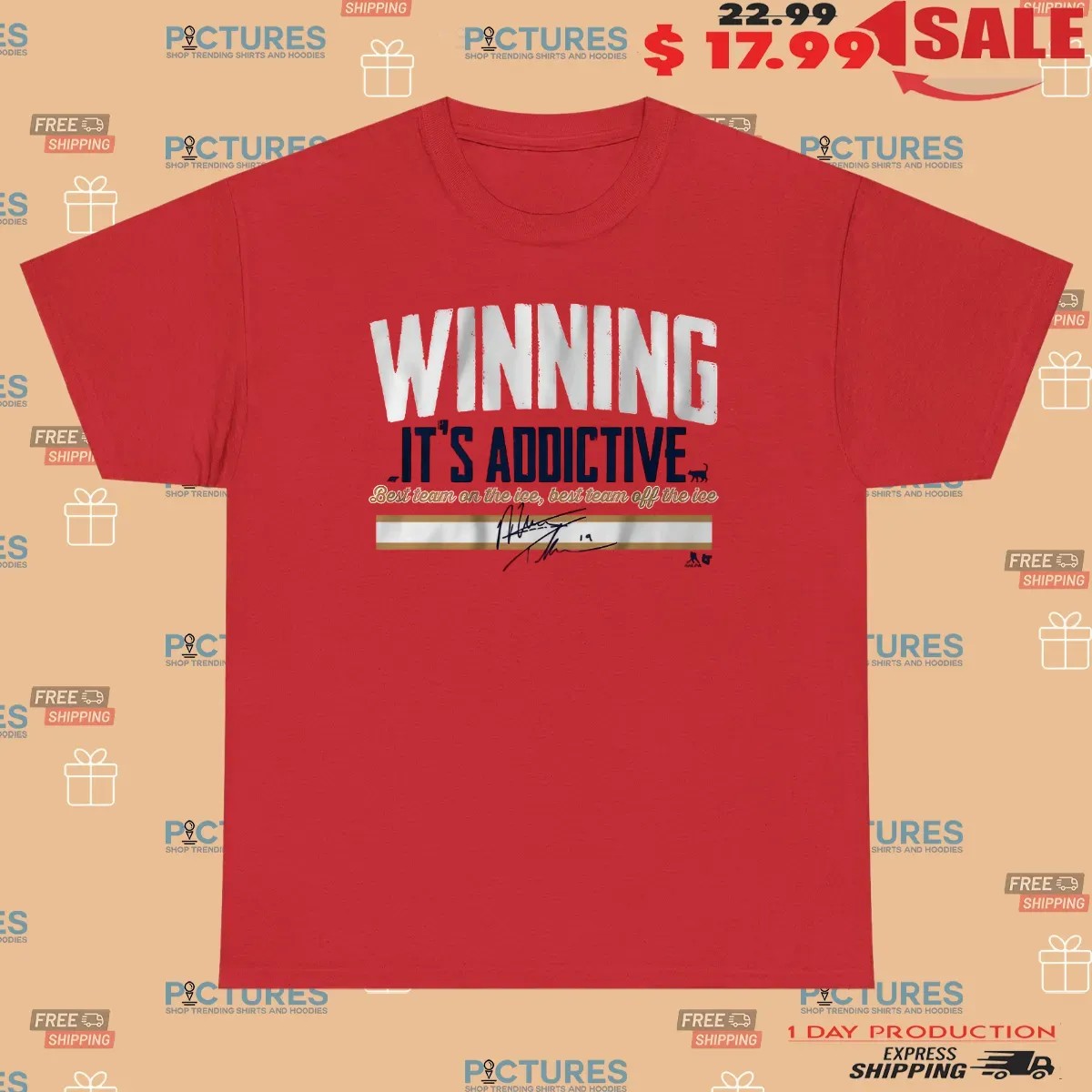 Matthew Tkachuk Florida Panthers Winning It's Addictive Best Team On The Ice Best Team Off The Ice T Shirt