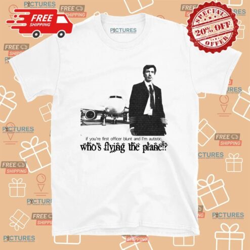 Nathan Fielder If You’re First Officer Blunt And I’m Autistic Who’s Flying The Plane T Shirt