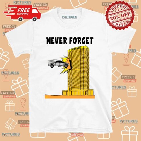 Never Forget Tesla Cybertruck Trump Tower T Shirt