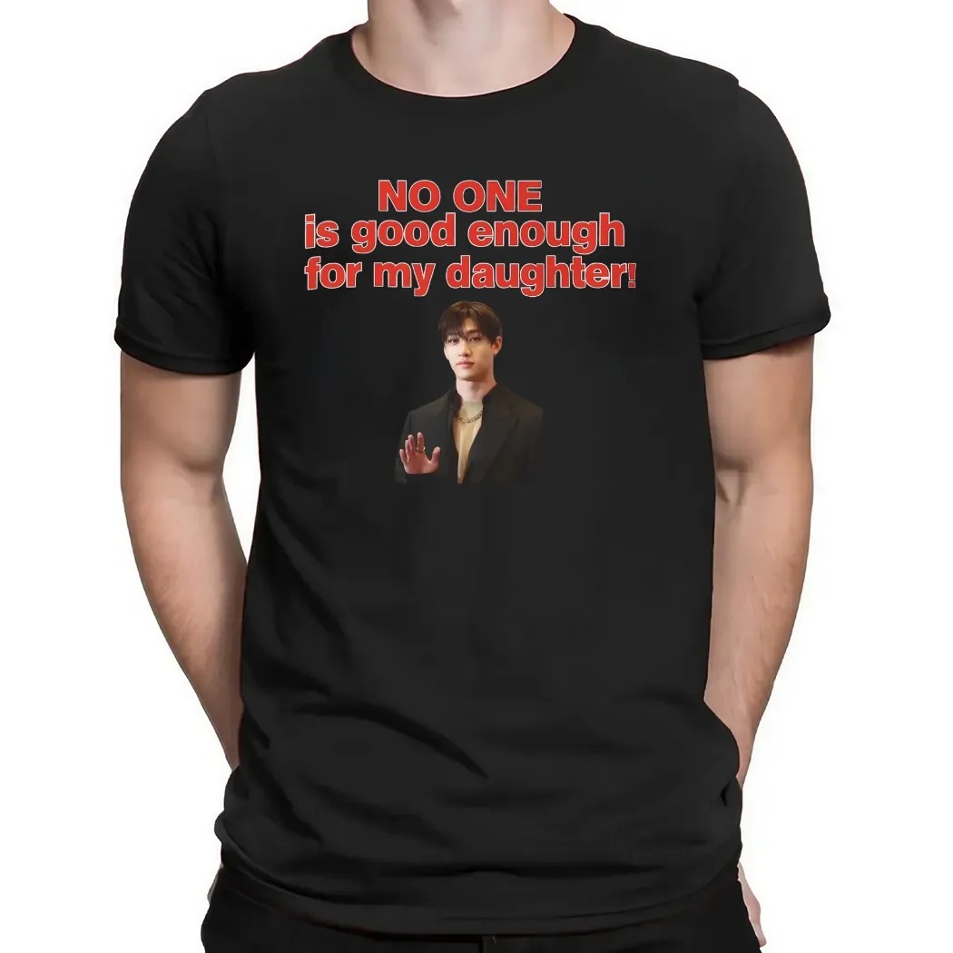 No One Is Good Enough For My Daughter Bang Chan Stray Kids Concert T Shirt