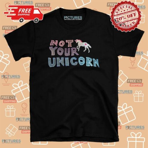 Not Your Unicorn LGBT Pride T Shirt