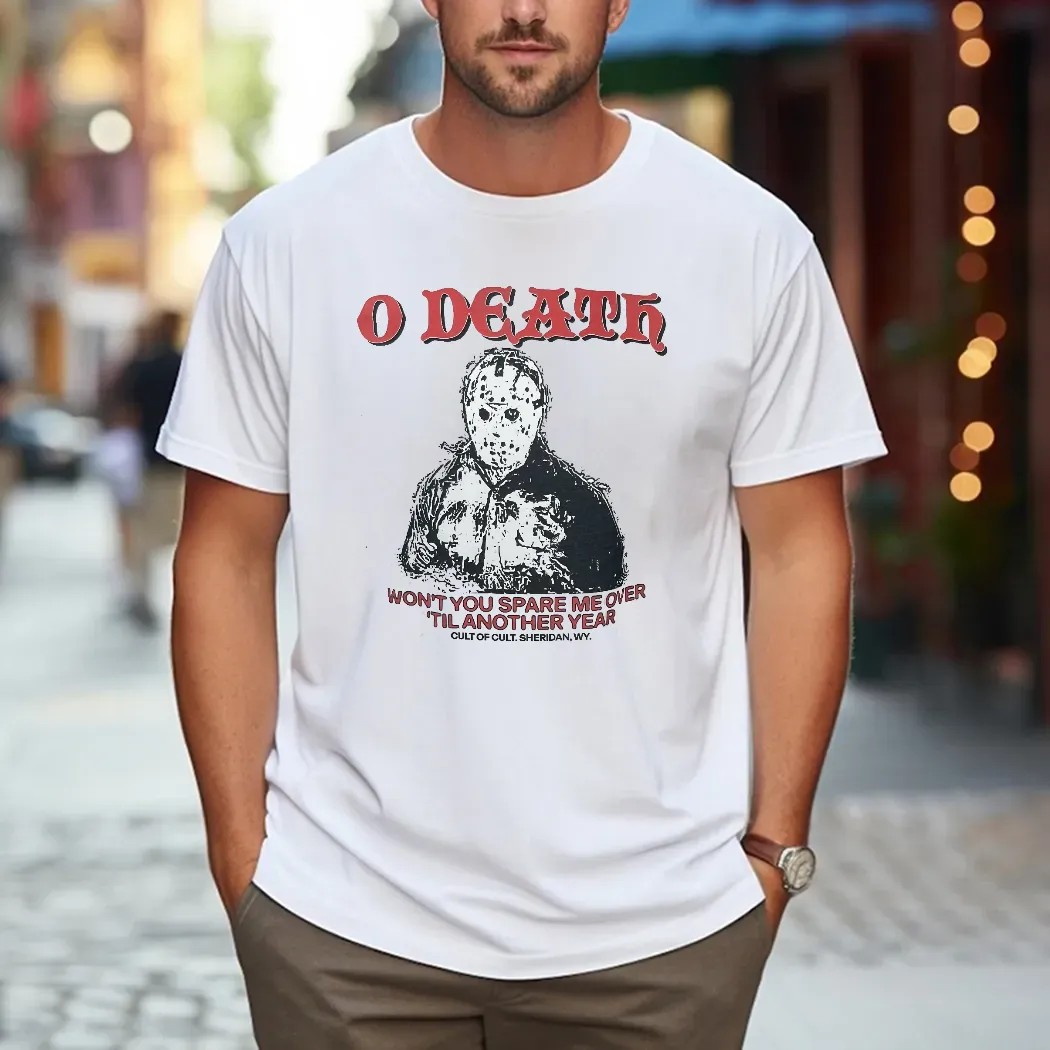 O Death Won't You Spare Me Over Till Another Year T Shirt
