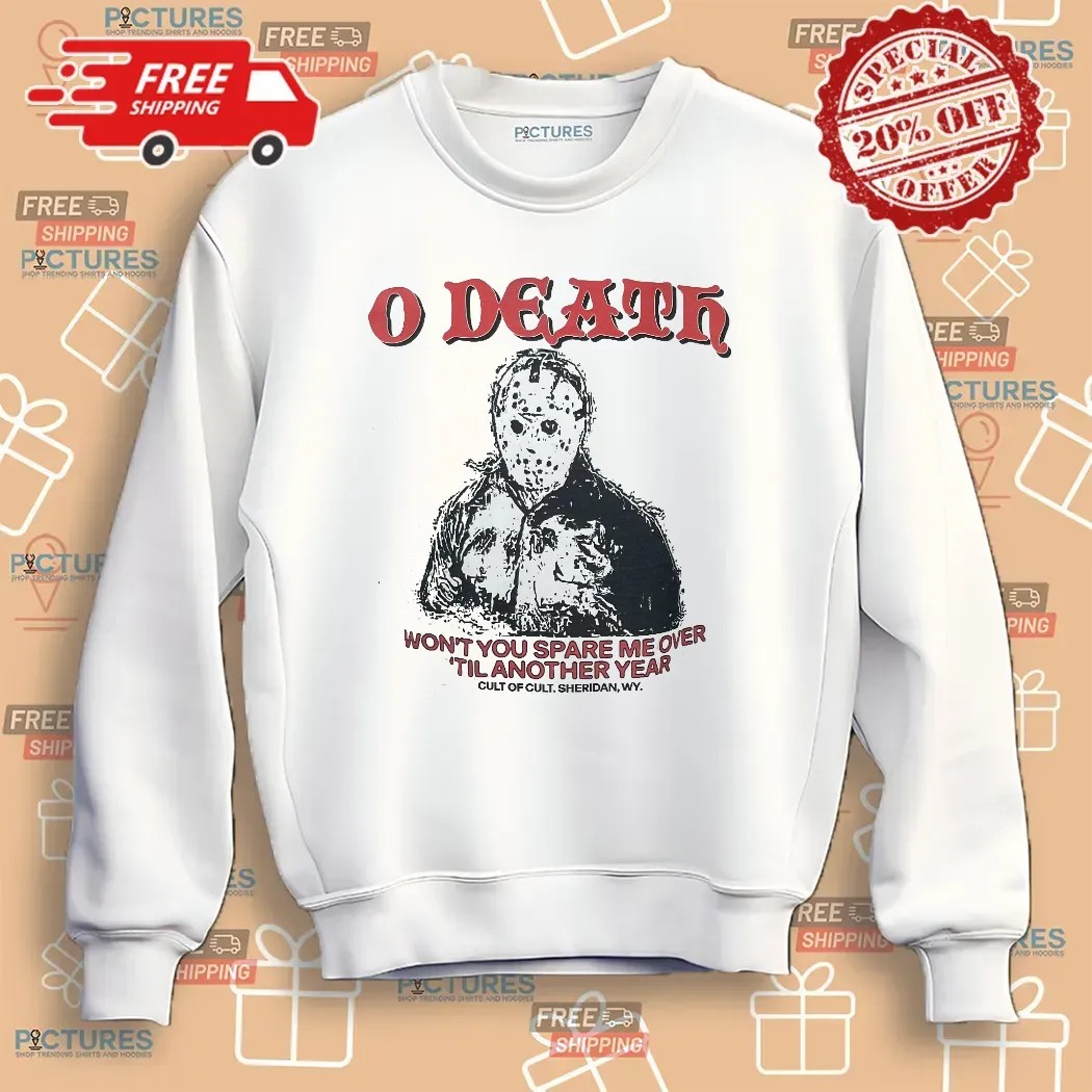 O Death Won't You Spare Me Over Till Another Year T Shirt
