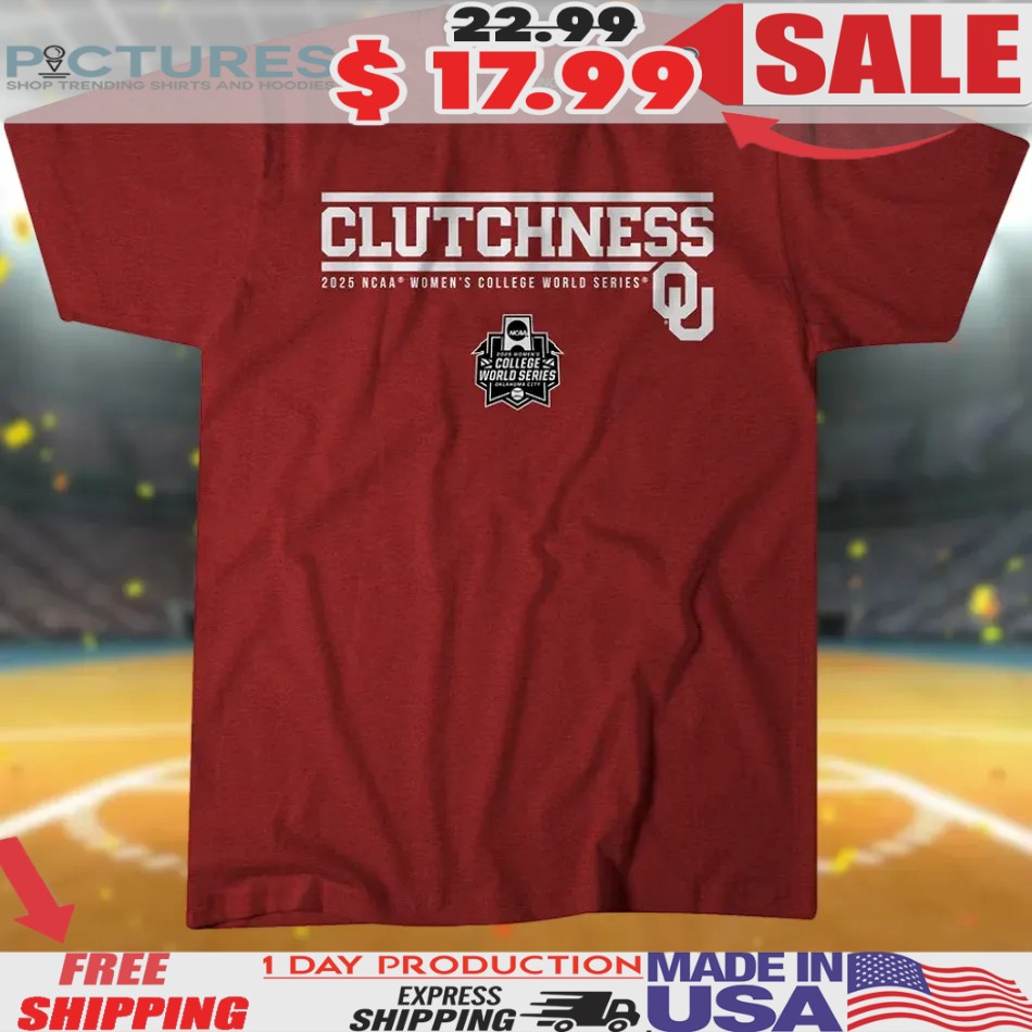 Oklahoma Softball Clutchness 2025 NCAA College World Series T Shirt