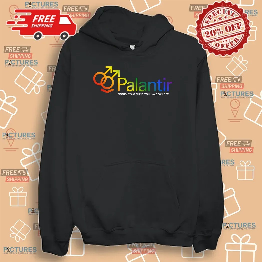Palantir Proudly Watching You Have Gay Sex Tech Company T Shirt