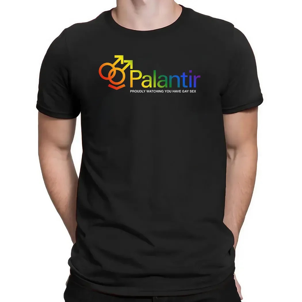 Palantir Proudly Watching You Have Gay Sex Tech Company T Shirt