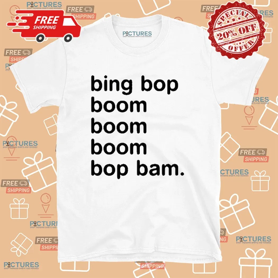 Peekaboo Lyrics Bing Bop Boom Boom Boom Bop Bam T Shirt