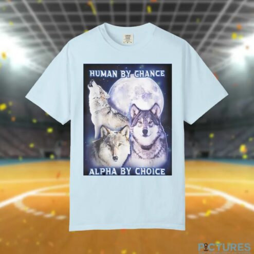 Phil Lester In Human By Chance Alpha By Choice Alpha Wolf T Shirt