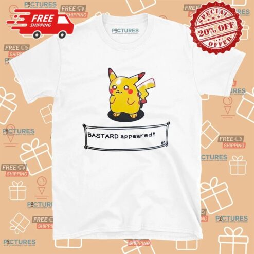 Pikachu Bastard Appeared T Shirt