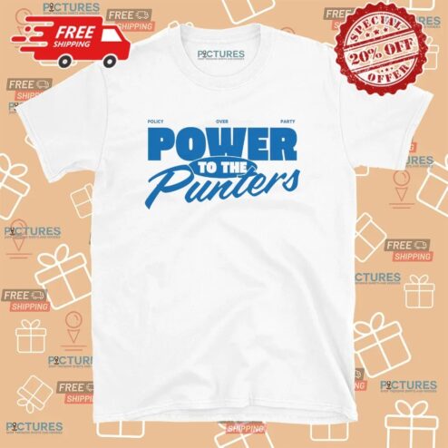 Policy Over Party Power To The Punters Punter's Politics T Shirt
