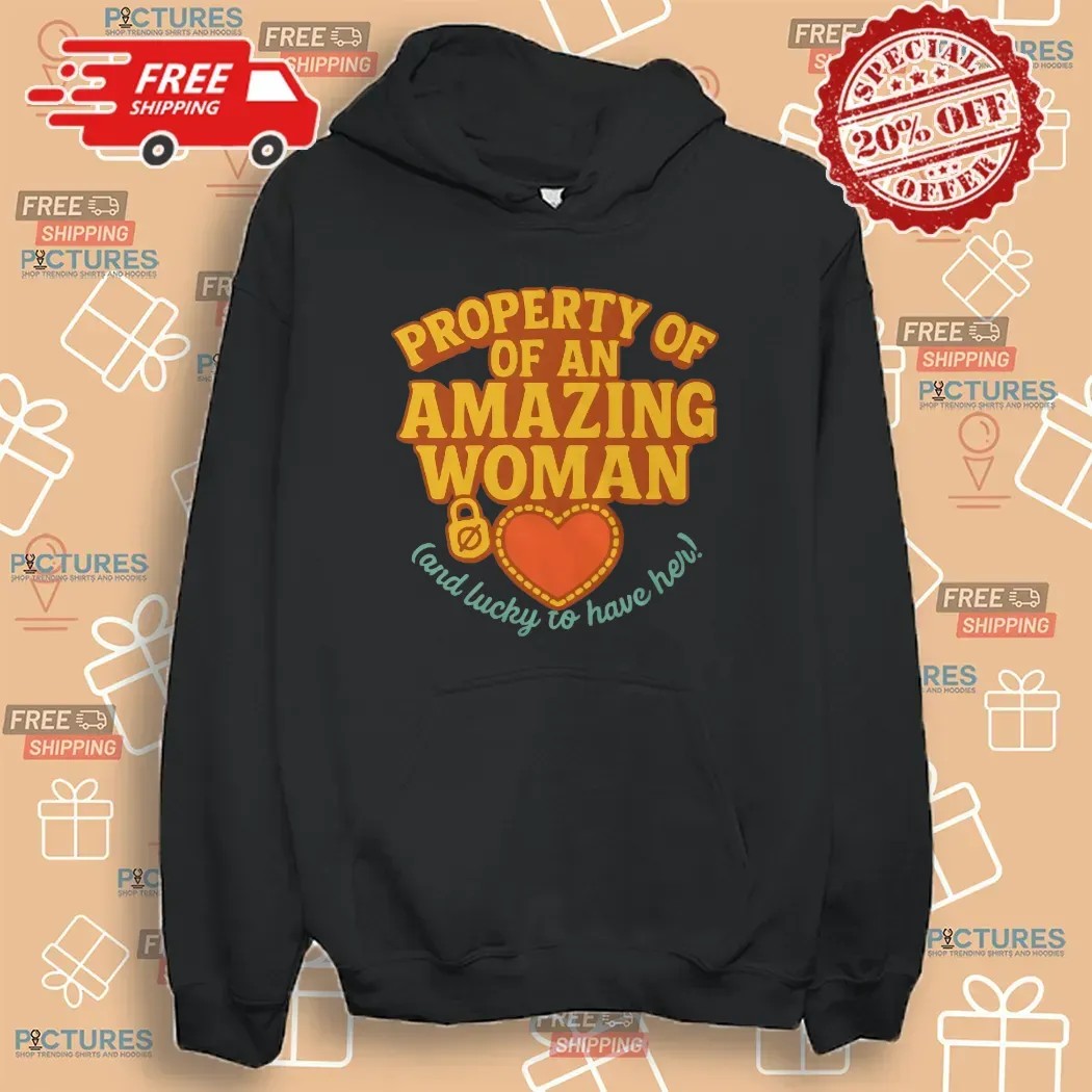 Property Of An Amazing Woman And Lucky To Have Her Gift for Boyfriend or Husband T Shirt