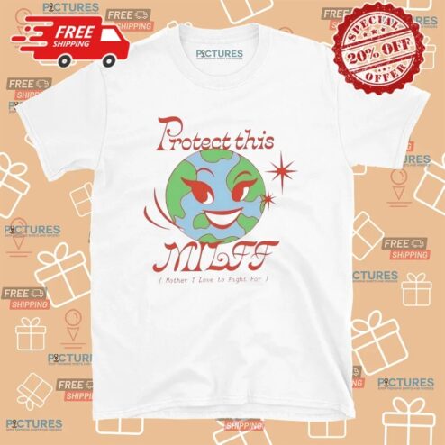 Protect This Earth Milff Mother I Love To Fight For Eco-friendly T Shirt