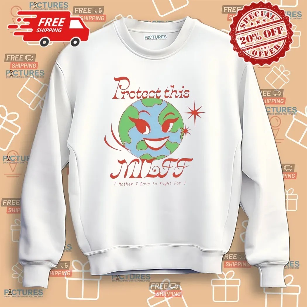 Protect This Earth Milff Mother I Love To Fight For Eco-friendly T Shirt