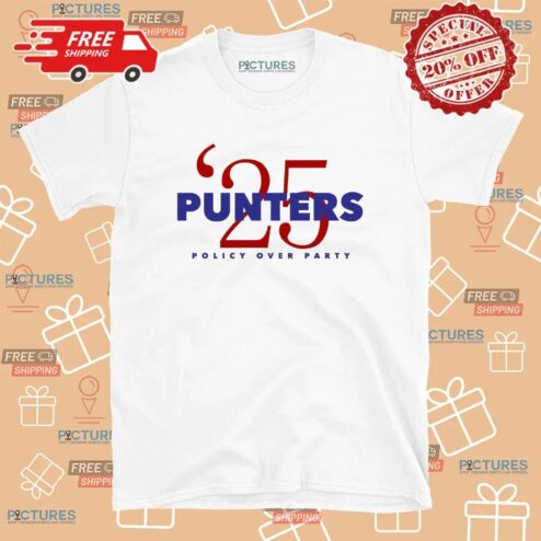 Punter's Politics '25 Policy Over Party T Shirt