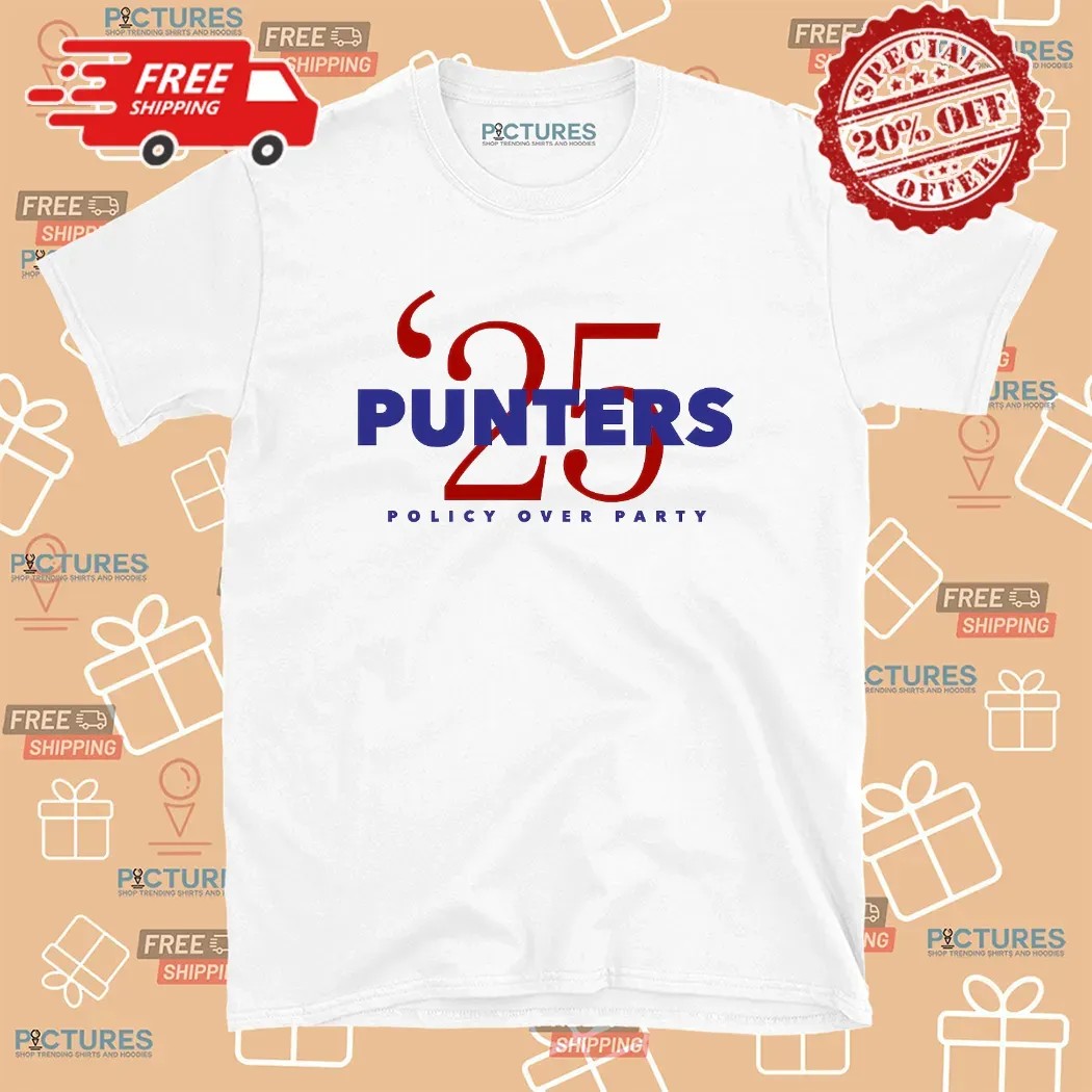Punter's Politics '25 Policy Over Party T Shirt