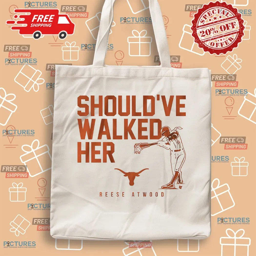 Reese Atwood Texas Longhorn Softball Should've Walked Her T Shirt