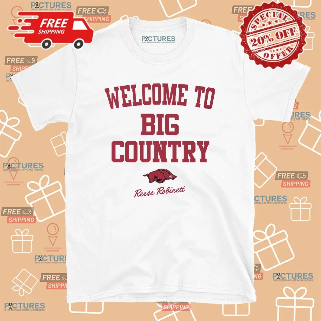 Reese Robinett Arkansas Razorbacks Welcome to Big Country T Shirt