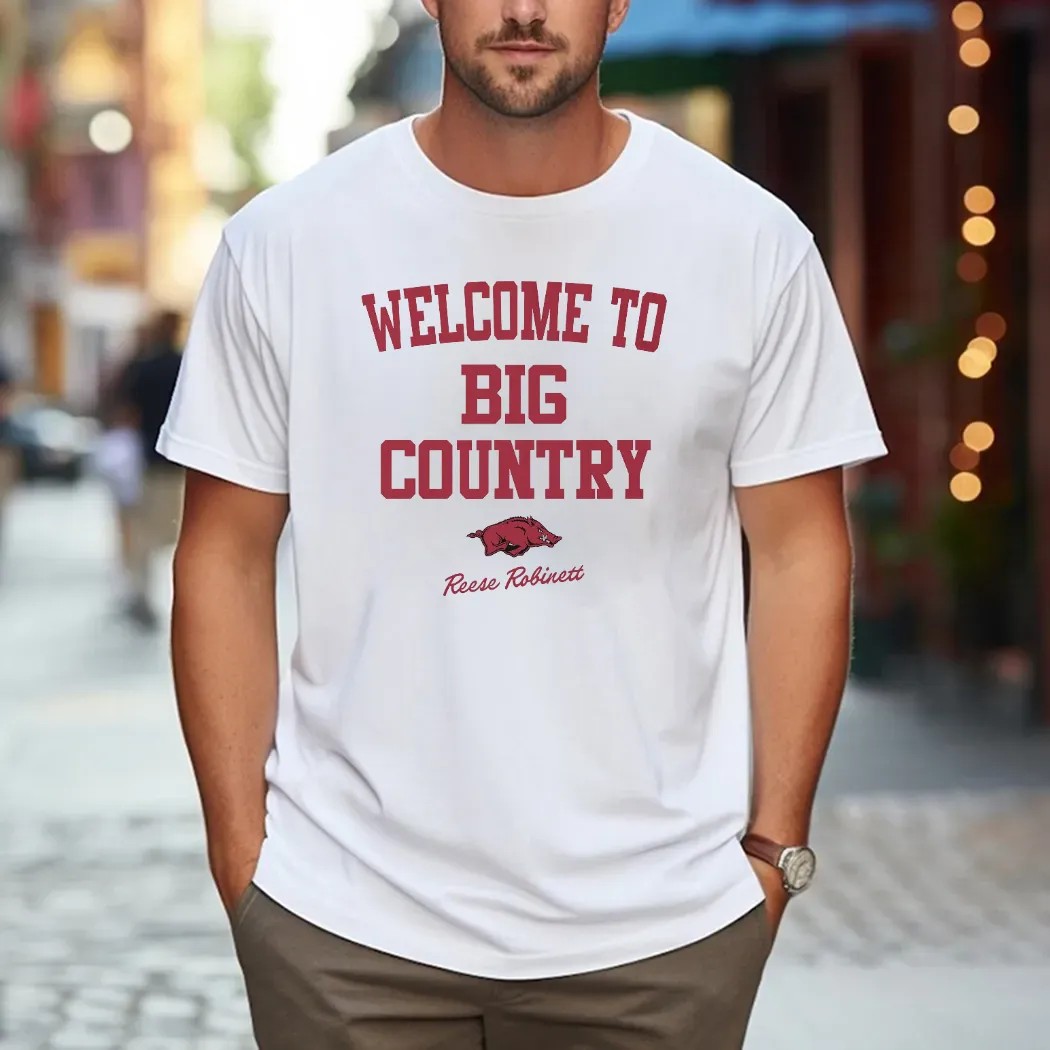 Reese Robinett Arkansas Razorbacks Welcome to Big Country T Shirt