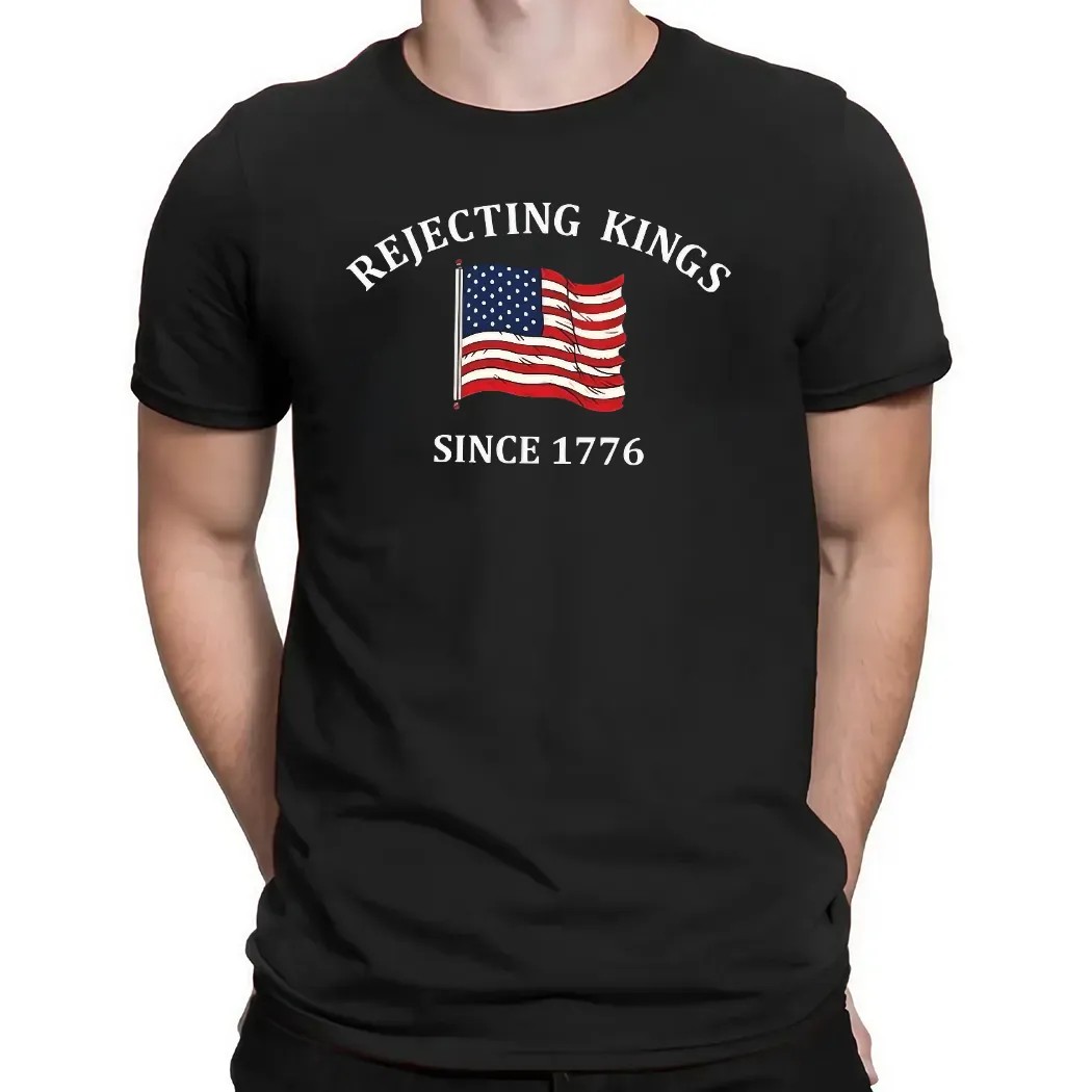 Rejecting Kings Since 1776 USA Flag 4th Of July T Shirt