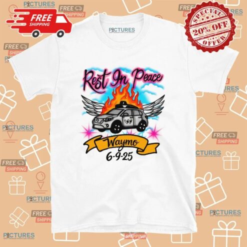 Rest In Peace Waymo 9 June 2025 T Shirt