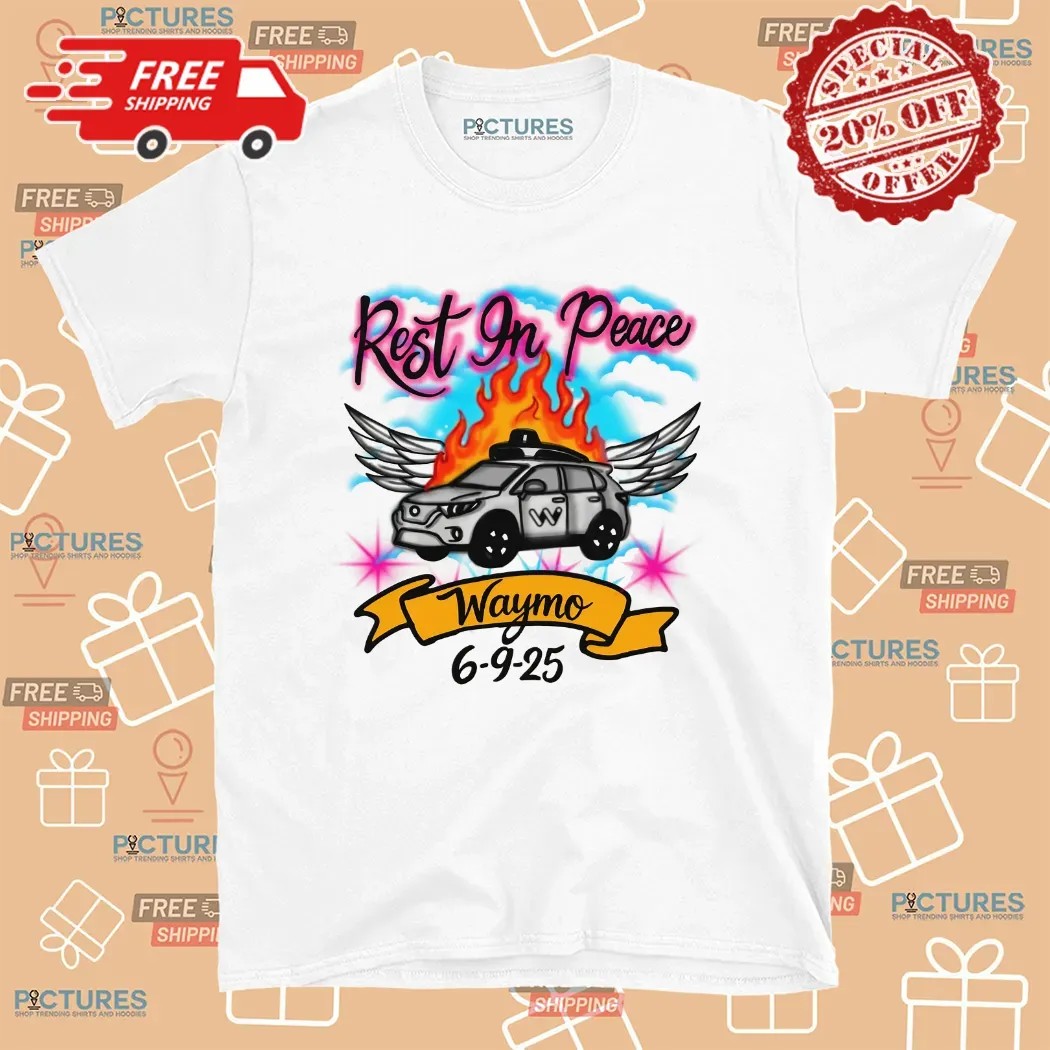 Rest In Peace Waymo 9 June 2025 T Shirt